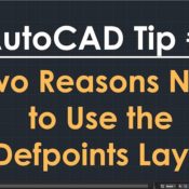 TechBeat Tuesday – AutoCAD Tip #3: Two Reasons NOT to Use the Defpoints Layer