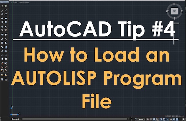 AutoCAD Tip #4: Boost Your AutoCAD Productivity with an AutoLISP Program File