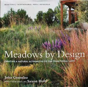 The American Meadow Garden: Creating a Natural Alternative to the Traditional Lawn 