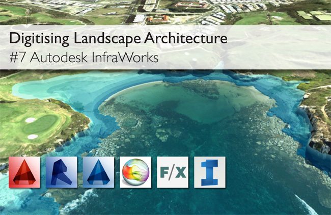 Digitising Landscape Architecture: Get Modelling with InfraWorks!