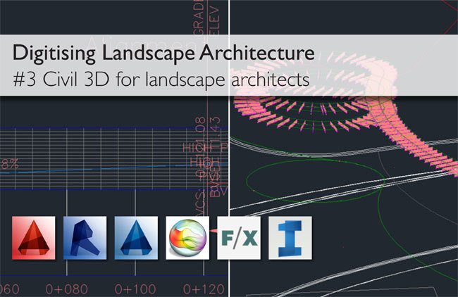 Digitising Landscape Architecture: Civil 3D for Landscape Architects