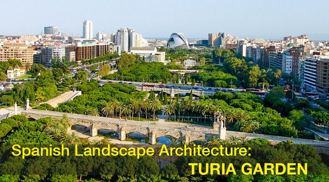 Spanish Landscape Architecture: Turia Garden