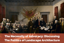 The Necessity of Advocacy: Discussing the Politics of Landscape Architecture