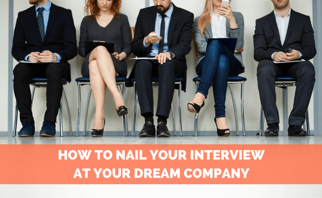 How to Nail Your Interview at Your Dream Company