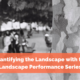 Quantifying the Landscape with the Landscape Performance Series
