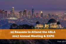 10 Reasons to Attend the ASLA 2017 Annual Meeting & EXPO