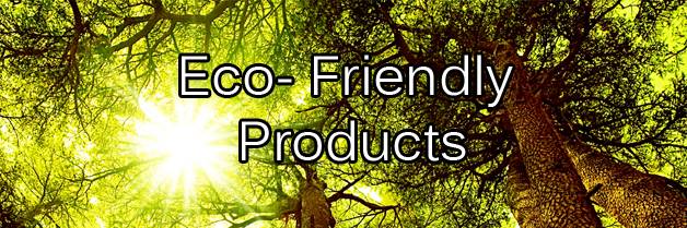 Top 10 Eco- Friendly Products