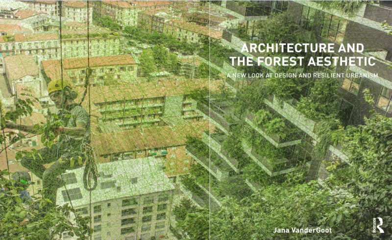 1. Book Cover image, Bosco Verticale by Studio Boerie, original photo by Laura Cionci, 2015 and drawing overlay by Jana VanderGoot, 2018