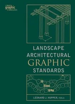 Landscape Architectural Graphic Standards By Leonard J. Hopper (Editor), 2006