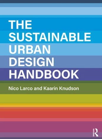 The Sustainable Urban Design Handbook, 2024 Larco & Knudson