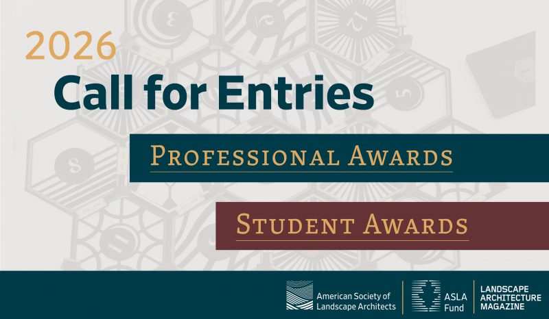 ASLA 2026 Professional and Student Awards Call for Entries