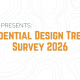 Residential Design Trends 2026: Take the Industry Survey