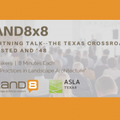 Land8x8 Lightning Talk: The Texas Crossroads: Olmsted and ’48